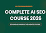 provide a complete ai SEO course and 2026 GEO practical